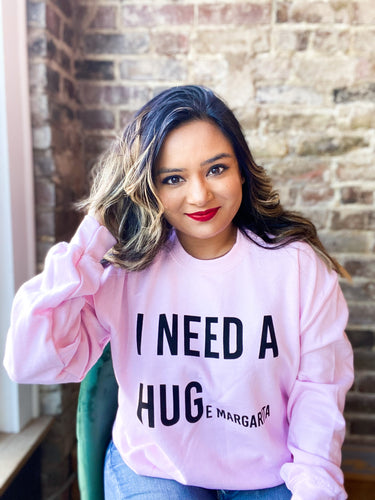 I Need a HUGe margarita Sweatshirt freeshipping - Belle Isabella Boutique