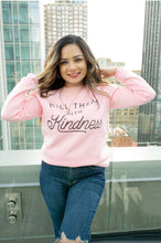 Load image into Gallery viewer, Kill Them With Kindness Pullover freeshipping - Belle Isabella Boutique
